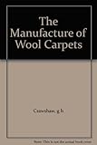 The manufacture of wool carpets