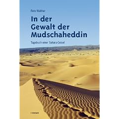 In der Gewalt der Mudschaheddin: Tagebuch einer Sahara-Geisel