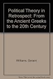 Political theory in retrospect : from the ancient Greeks to the 20th century