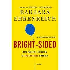 Bright-Sided: How Positive Thinking Is Undermining America