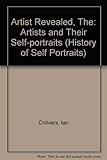 The artist revealed : artists and their self-portraits
