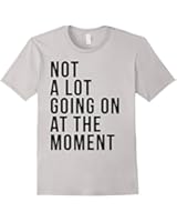 Amazon.com: Not A Lot Going On At The Mom