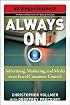 Always On: Advertising, Marketing, and Media in an Era of Consumer Control (Future of Business Series)