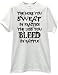 THE MORE YOU SWEAT IN PRACTICE THE LESS YOU BLEED IN BATTLE SPORTS DEDICATION TEE SHIRT
