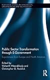 Public sector transformation through e-government : experiences from Europe and North America