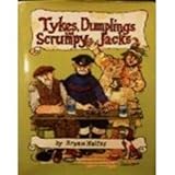 Tykes, dumplings & scrumpy jacks