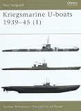 Kriegsmarine U-boats 1939-45 (1) (Osprey New Vanguard S.): v. 1