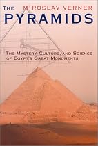 The Pyramids: The Mystery, Culture, and Science of Egypt's Great Monuments