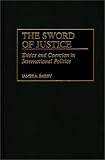 The Sword of Justice: Ethics and Coercion in International Politics