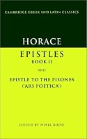 Horace: Epistles Book II and Ars Poetica (Cambridge Greek and Latin Classics)