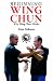 Beginning Wing Chun: Why Wing Chun Works