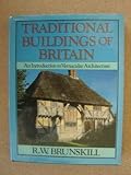 Traditional Buildings Of Britain : An Introduction To  Vernacular Architecture