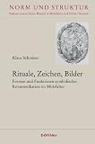Produkt-Bild: Rituale, Zeichen, Bilder: Formen und Funktionen symbolischer Kommunikation im Mittelalter. Festschrift f&uuml;r Klaus Schreiner zum 80. Geburtstag