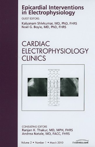Epicardial Interventions in Electrophysiology, An Issue of Cardiac Electrophysiology Clinics, 1e (The Clinics: Internal Medicine)