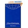 A Theory of Global Capitalism: Production, Class, and State in a Transnational World (Themes in Global Social Change)