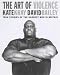 The Art of Violence: True Stories of the Hardest Men in Britain