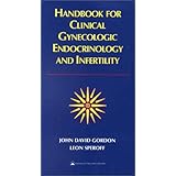 handbook for clinical gynecologic endocrinology and infertility