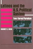 Latinos And The US Political System: Two-Tiered Pluralism
