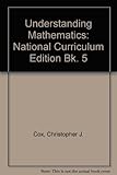 Understanding mathematics : national curriculum edition
