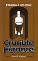 Building a Gas Fired Crucible Furnace