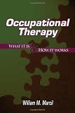 Occupational Therapy: What It Is and How It Works