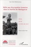 Mille ans d'occupation humaine dans le Sud-Est de Madagascar: Anosy, une ile au milieu des terres (Collection Reperes pour Madagascar et l'ocean Indien)