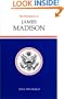 Presidency of James Madison (American Presidency (Univ of Kansas Hardcover))