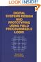 Digital Systems Design and Prototyping Using Field Programmable Logic