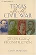 Texas after the Civil War: The Struggle of Reconstruction (Texas A&M Southwestern Studies)