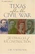 Texas After The Civil War: The Struggle Of Reconstruction (Texas a&M Southwestern Studies)