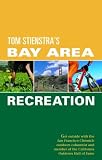 Foghorn Outdoors Tom Stienstras Bay Area Recreation: Get Outside with the San Francisco Chronicle Outdoors Columnist and Member of the California Outdoors Hall of Fame