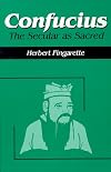 Confucius: The Secular As Sacred (Religious Traditions of the World)