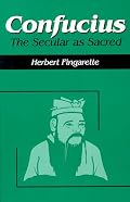 Confucius: The Secular As Sacred (Religious Traditions of the World)