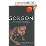 Gorgon: Paleontology, Obsession, and the Greatest Catastrophe in Earth's History