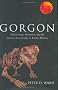 Gorgon: Paleontology, Obsession, and the Greatest Catastrophe in Earth's History