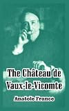 The Chateau De Vaux-le-Vicomte