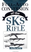 Full-Auto Conversion Of The SKS Rifle