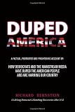 Duped America: How Democrats And The Mainstream Media Have Duped The American People And Are Harming Our Country