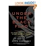 Under the Black Flag: The Romance and the Reality of Life Among the Pirates