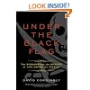 Under the Black Flag: The Romance and the Reality of Life Among the Pirates