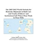 Review ICON Group International, Inc.  / The 2007-2012 World Outlook for Domestic Shipments in Bulk Cars and Trucks of Bakers’ and Institutional Soft Wheat Flour Made in Flour Mills