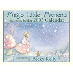 Magic Little Moments 2005 Calendar (Becky Kelly)