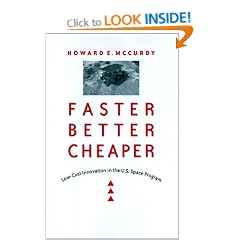Faster, Better, Cheaper: Low-cost Innovation in the U.S.Space Program (New Series in NASA History)