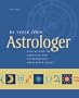 Be Your Own Astrologer: Step by Step to Creating & Interpreting Your Birth Chart