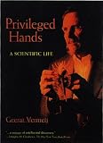 Privileged Hands: A Scientific Life