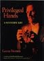 Privileged Hands: A Scientific Life