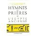 Hymnes et Pri�res de l'Egypte ancienne