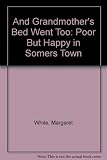 And grandmother's bed went too : poor but happy in Somers Town