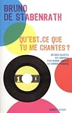 Qu'est-ce que tu me chantes ? : Histoires secr�tes des cinquante plus grands tubes de la chanson fran�aise