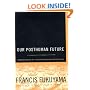 Our Posthuman Future: Consequences of the Biotechnology Revolution